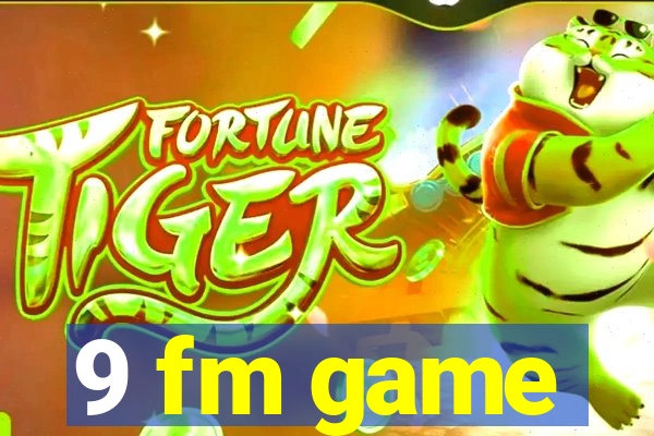 9 fm game
